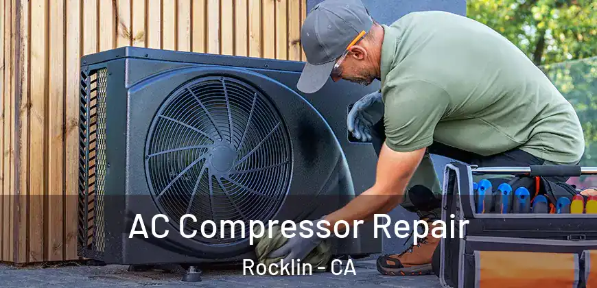  AC Compressor Repair Rocklin - CA