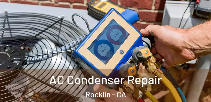  AC Condenser Repair Rocklin - CA