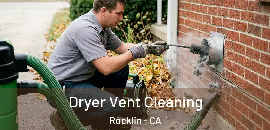 Dryer Vent Cleaning Rocklin - CA