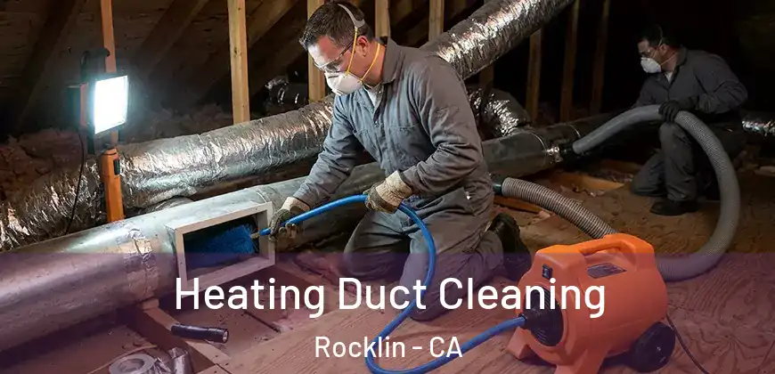 Heating Duct Cleaning Rocklin - CA
